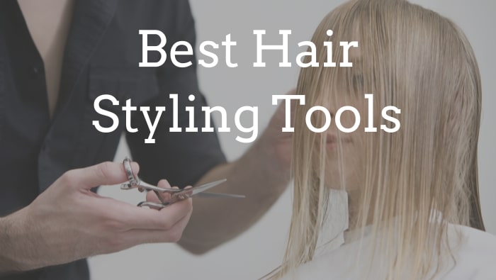 Best Hair Styling Tools